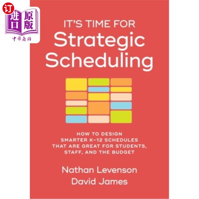 海外直订It's Time for Strategic Scheduling: How to Design Smarter K-12 Schedules That Ar 是时候制定战略时间表了:如