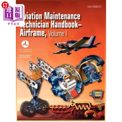 海外直订Aviation Maintenance Technician Handbook - Airframe. Volume 1 (Faa-H-8083-31) 航空维修技术员手册-机身第一卷