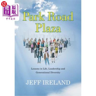 海外直订Park Road Plaza: Lessons in Life, Leadership and Generational Diversity Park Road Plaza：生活、领导力和代