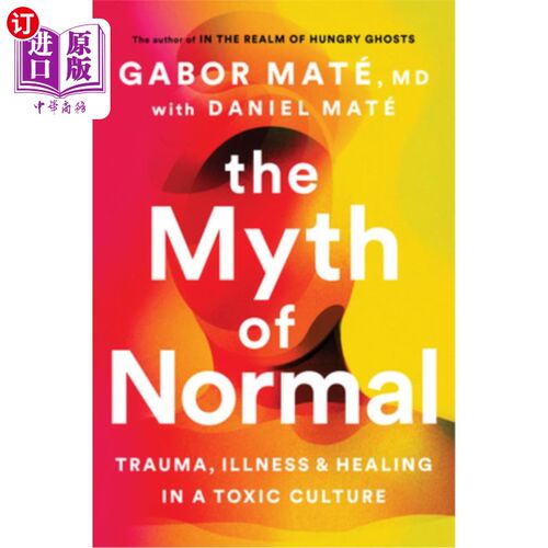 海外直订The Myth of Normal: Trauma, Illness, and Healing in a Toxic Culture 创伤、疾病和治愈