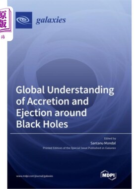 海外直订Global Understanding of Accretion and Ejection around Black Holes 黑洞周围吸积和抛射的全球认识