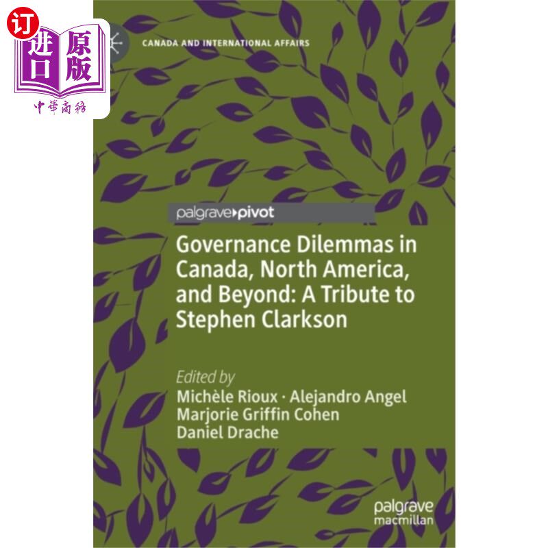 海外直订Governance Dilemmas in Canada, North America, an... 加拿大、北美及其他地区的治理困境:致敬斯蒂芬·克拉克森