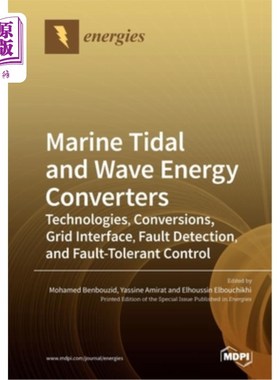 海外直订Marine Tidal and Wave Energy Converters: Technologies, Conversions, Grid Interfa 海洋潮汐和波浪能量转换器:
