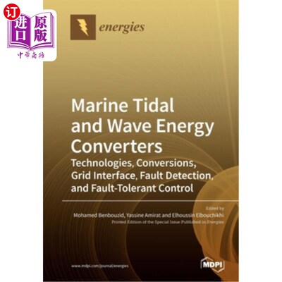 海外直订Marine Tidal and Wave Energy Converters: Technologies, Conversions, Grid Interfa 海洋潮汐和波浪能量转换器: