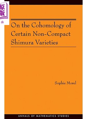 预售 非紧凑志村簇的上同调 平装 On the Cohomology of Certain Non-Compact Shimura Varieties Sophie Morel【中商原版】