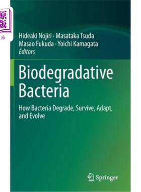 海外直订Biodegradative Bacteria: How Bacteria Degrade, Survive, Adapt, and Evolve 生物降解细菌:细菌如何降解、生存、