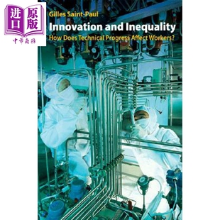 中商原版 创新与不平等 技术进步如何影响工人？ Inequality Gilles 英文原版 Innovation 预售 Saint Paul and