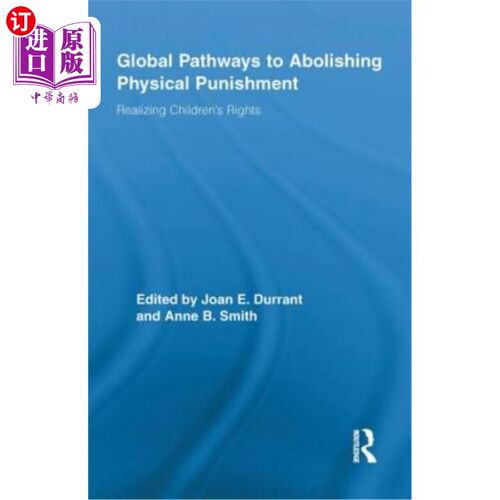 海外直订Global Pathways to Abolishing Physical Punishment: Realizing Children's Rights 废除体罚的全球途径：实现儿童