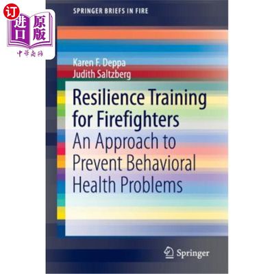 海外直订Resilience Training for Firefighters: An Approach to Prevent Behavioral Health P 消防队员弹性训练:预防行为