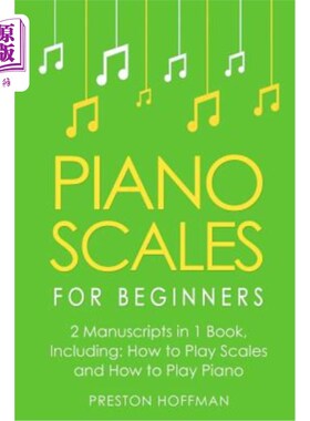 海外直订Piano Scales: For Beginners - Bundle - The Only 2 Books You Need to Learn Scales 钢琴音阶:初学者-