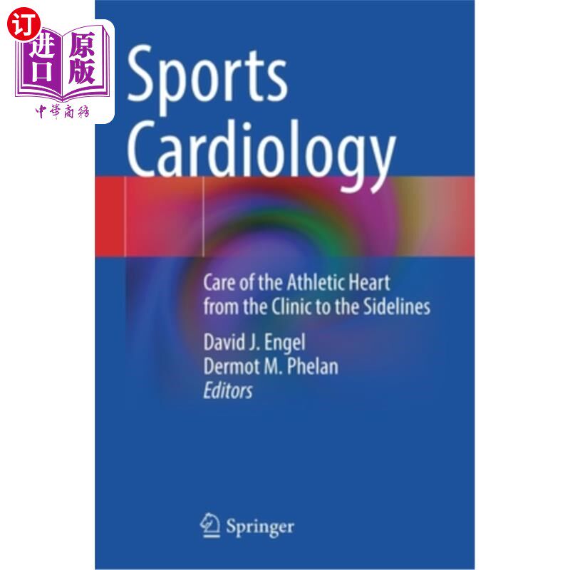 海外直订医药图书Sports Cardiology: Care of the Athletic Heart from the Clinic to the Sidelines 运动心脏病学:从诊所