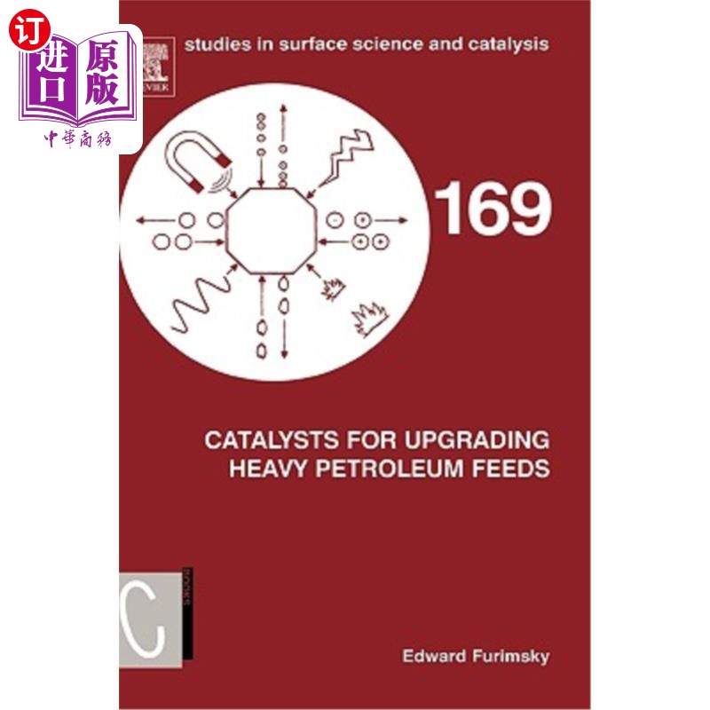 海外直订Catalysts for Upgrading Heavy Petroleum Feeds: Volume 169 重质石油原料改质催化剂：第169卷
