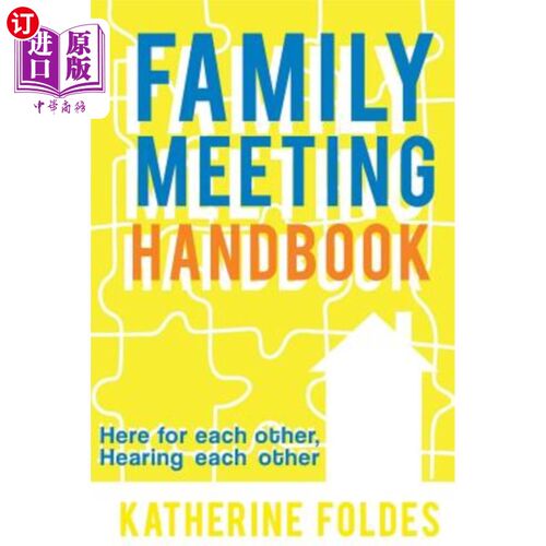 海外直订Family Meeting Handbook: Here for Each Other, Hearing Each Other 家庭会议手册：在这里互相交流，互相倾听