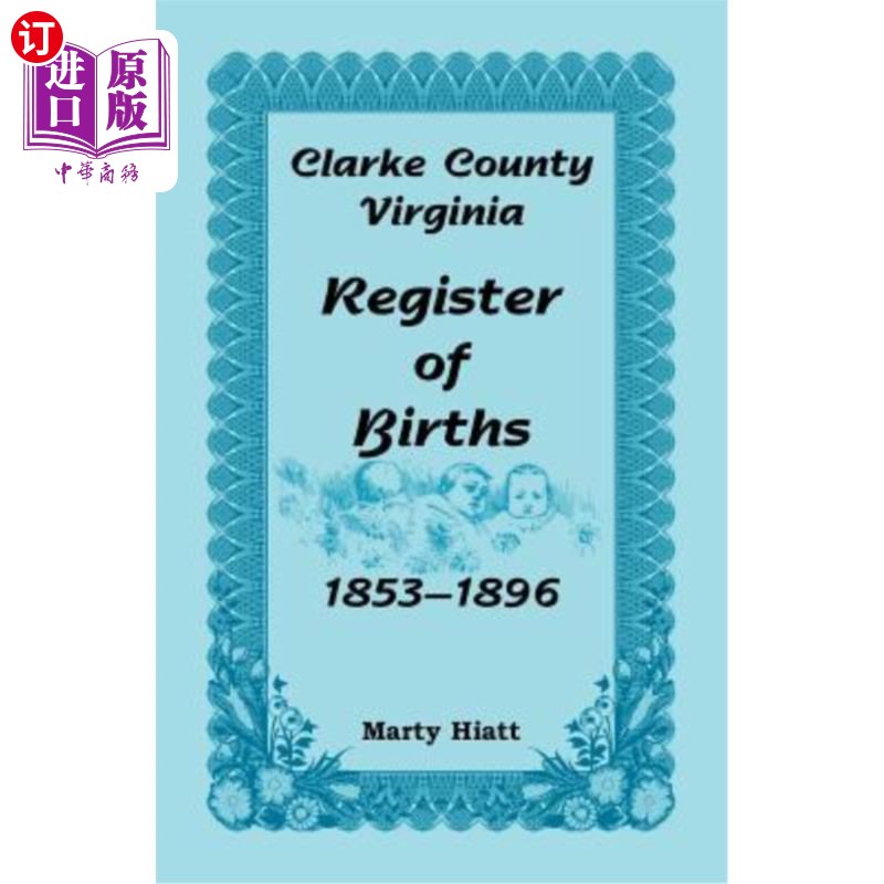 海外直订Clarke County, Virginia, Register of Births, 1853-1896 弗吉尼亚州克拉克县出生登记簿，1853-1896年