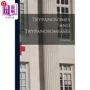 海外直订医药图书Trypanosomes and Trypanosomiases 那是锥虫家族