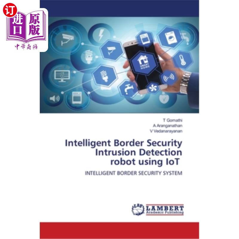 海外直订Intelligent Border Security Intrusion Detection robot using IoT 基于物联网的智能边境安全入侵检测机器人