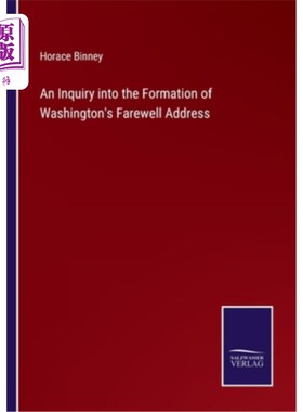 海外直订An Inquiry into the Formation of Washington's Farewell Address 探究华盛顿告别演说的形成