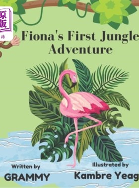 海外直订Fiona's First Jungle Adventure 菲奥娜的第一次丛林冒险