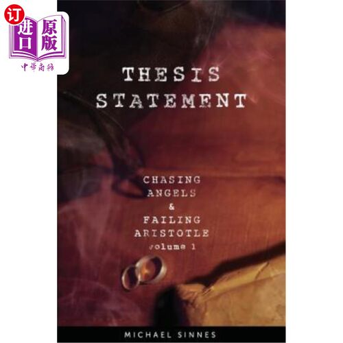 海外直订Thesis Statement: Chasing Angels and Failing Aristotle Volume 1 论文陈述:追逐天使与失败亚里士多德卷1