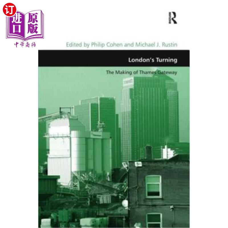 海外直订London's Turning: Thames Gateway-Prospects and Legacy 伦敦的转折：泰晤士河门户的前景和遗产