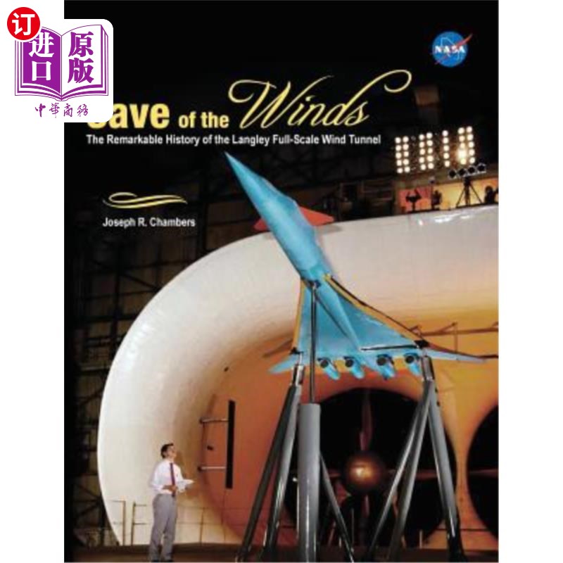 海外直订Cave of the Winds: The Remarkable History of the Langley Full-Scale Wind Tunnel风洞:兰利全尺寸风洞的非凡历史