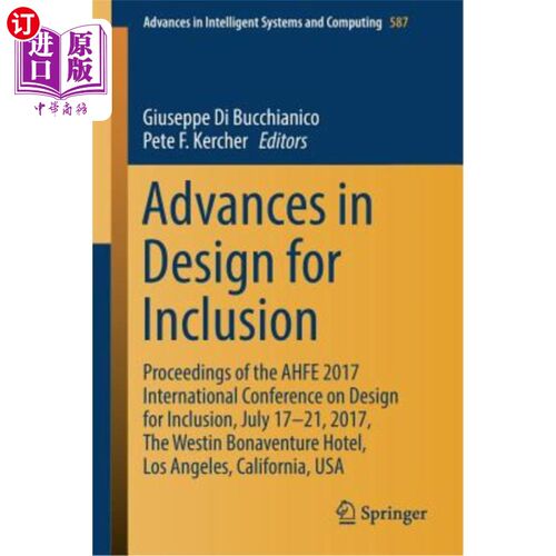海外直订Advances in Design for Inclusion: Proceedings of the Ahfe 2017 International Con 包容性设计的进展:A