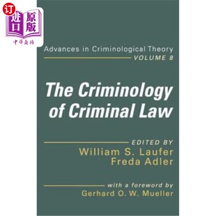 海外直订The Criminology of Criminal Law: Advances in Criminological Theory Volume 8 刑法犯罪学
