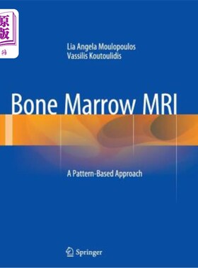 海外直订医药图书Bone Marrow MRI: A Pattern-Based Approach 骨髓MRI:一种基于模式的方法