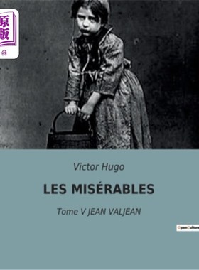海外直订法语 Les Misérables: Tome V JEAN VALJEAN 《悲惨世界》：Tome V 让·瓦尔让
