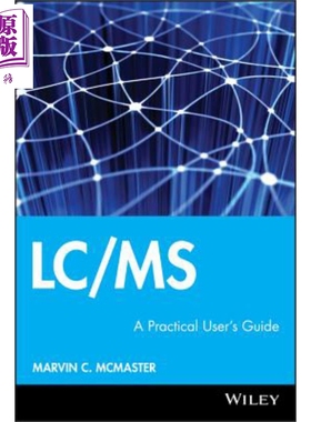 现货 液相层析 LC 质普测定 MS 实用用户指南 英文原版 Lc Ms A Practical User S Guide Marvin McMaster Wiley【中商原版】