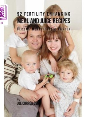 海外直订医药图书92 Fertility Enhancing Meal and Juice Recipes: Become More Fertile Faster 92提高生育能力的膳食和果