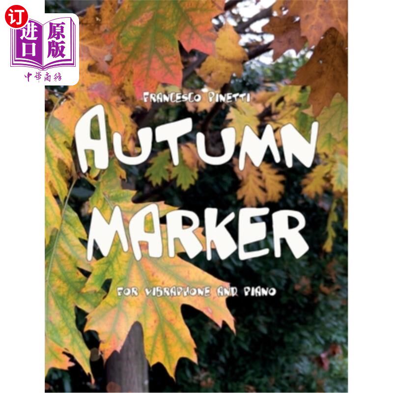 海外直订Autumn Marker: for vibraphone and piano 秋季马克笔:用于电颤琴和钢琴