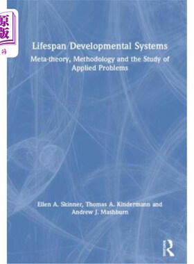海外直订Lifespan Developmental Systems: Meta-Theory, Methodology and the Study of Applie 生命发展系统:元理论、方法