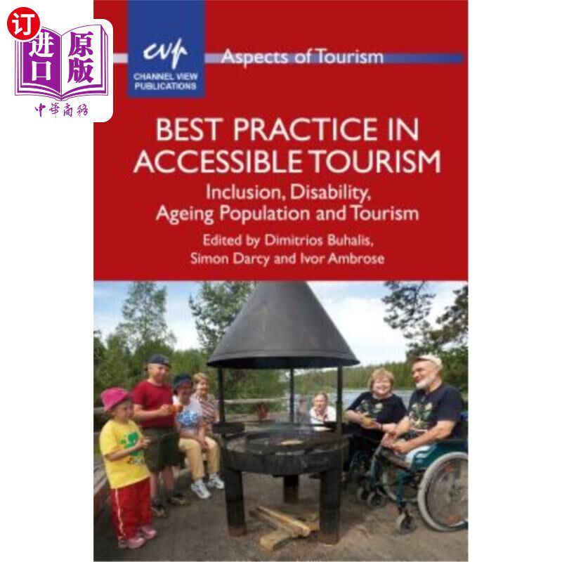海外直订Best Practice in Accessible Tourism: Inclusion, Disability, Ageing Population an 无障碍旅游的最佳实践:包容