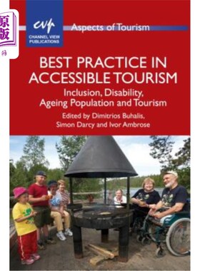 海外直订Best Practice in Accessible Tourism: Inclusion, Disability, Ageing Population an 无障碍旅游的最佳实践:包容