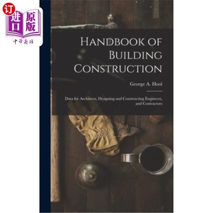 海外直订Handbook of Building Construction: Data for Architects, Designing and Constructi 建筑施工手册:建筑师，设计