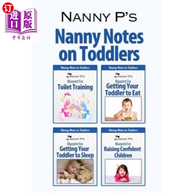 海外直订Nanny Notes on Toddlers:(Nanny P's Blueprints for Toilet Training, Eating, Slee保姆关于幼儿的说明：（保姆