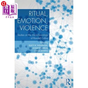 海外直订Ritual, Emotion, Violence: Studies on the Micro-Sociology of Randall Collins 仪式、情感、暴力:兰德尔·柯林斯