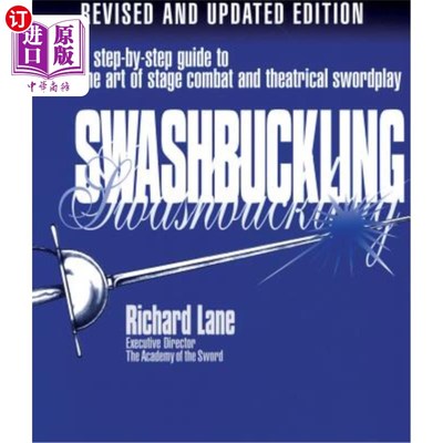 海外直订Swashbuckling: A Step-by-Step Guide to the Art of Stage Combat & Theatrical Swor 虚张声势：舞台战斗与戏剧剑