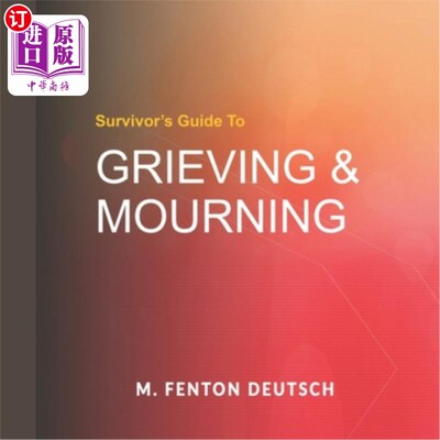 海外直订Grieving & Mourning: A Survivor's Guide 悲伤与哀悼:幸存者指南