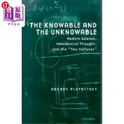 海外直订Knowable and the Unknowable: Modern Science, Nonclassical Thought, and the 