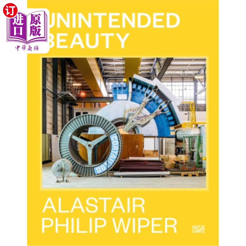 海外直订Alastair Philip Wiper: Unintended Beauty阿拉斯泰尔·菲利普·雨刷:意外之美