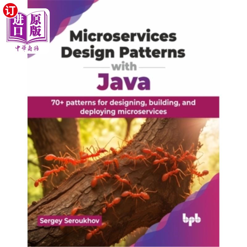 海外直订Microservices Design Patterns with Java: 70+ patterns for designing, building, a 使用Java的微服务设计模式：