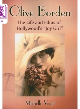 海外直订Olive Borden: The Life and Films of Hollywood's Joy Girl 奥利弗·博登:好莱坞欢乐女孩的生活和电影