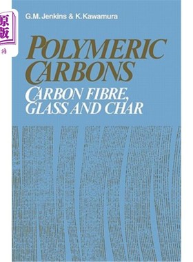 海外直订Polymeric Carbons: Carbon Fibre, Glass and Char 聚合物碳:碳纤维，玻璃和炭