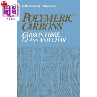 海外直订Polymeric Carbons: Carbon Fibre, Glass and Char 聚合物碳:碳纤维，玻璃和炭