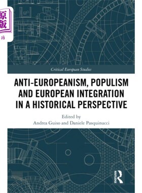 海外直订Anti-Europeanism, Populism and European Integrat... 历史视野中的反欧洲主义、民粹主义与欧洲一体化