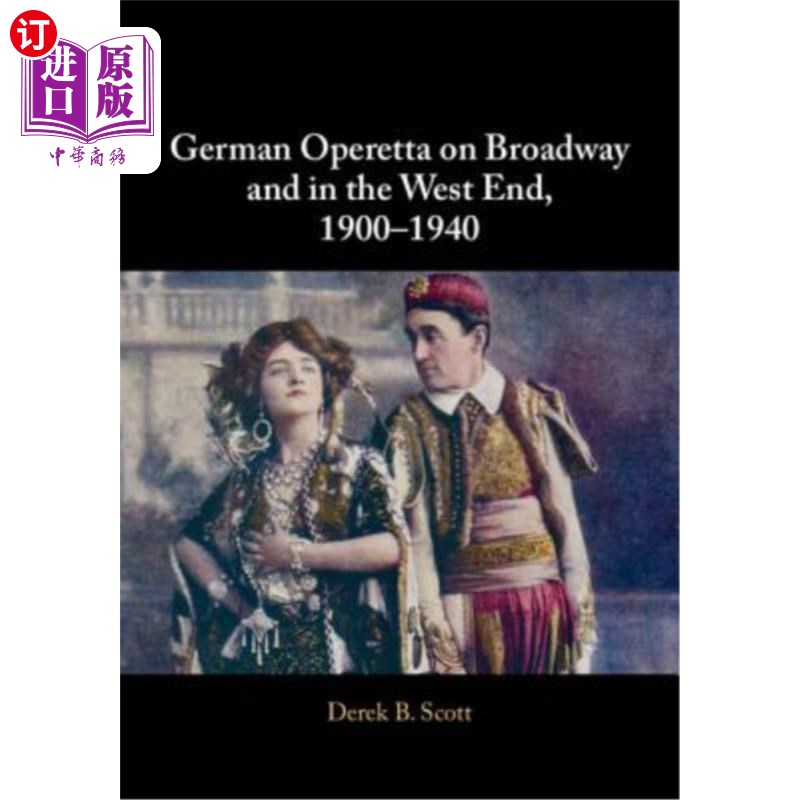 海外直订German Operetta on Broadway and in the West End, 1900-1940 德国轻歌剧在百老汇和伦敦西区,1900-1940年