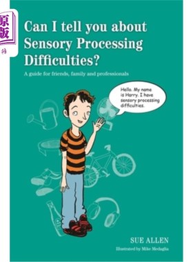 海外直订Can I Tell You about Sensory Processing Difficulties?: A Guide for Friends, Fami 我能告诉你感觉处理困难吗?: