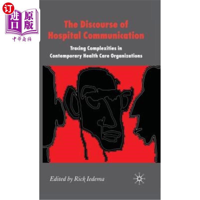 海外直订The Discourse of Hospital Communication: Tracing Complexities in Contemporary He 医院沟通话语:追踪当代卫生